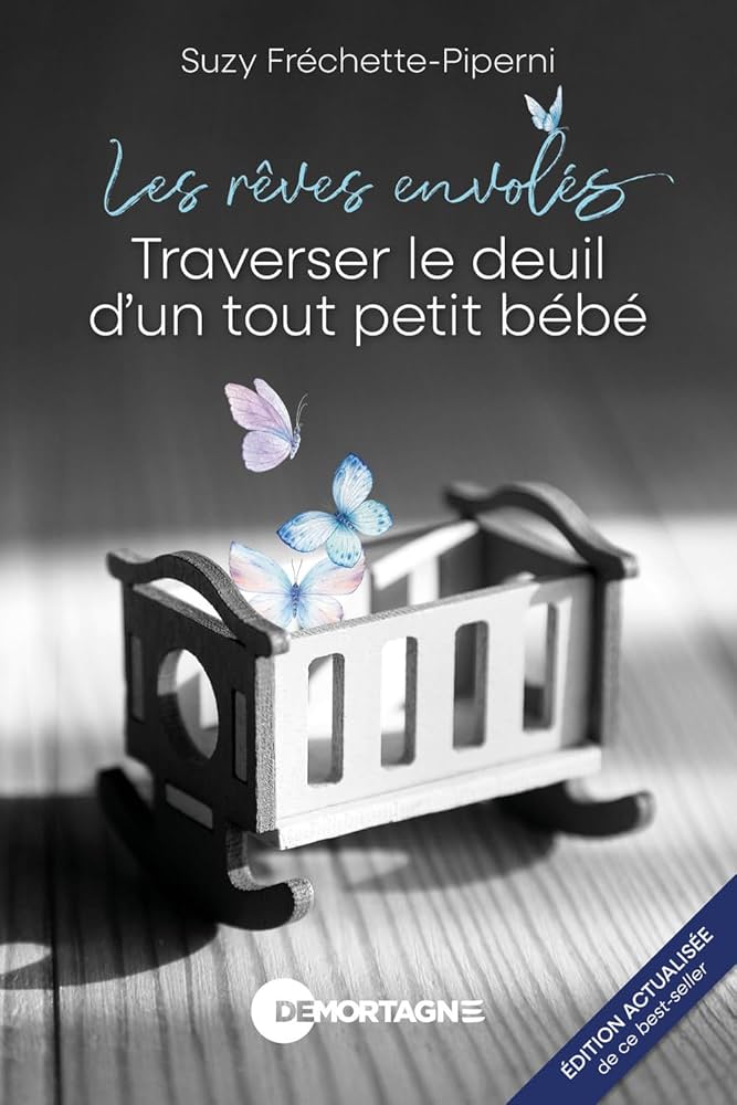 Les rêves envolés : Traverser le deuil d'un tout petit bébé - Suzy Fréchette-Piperni